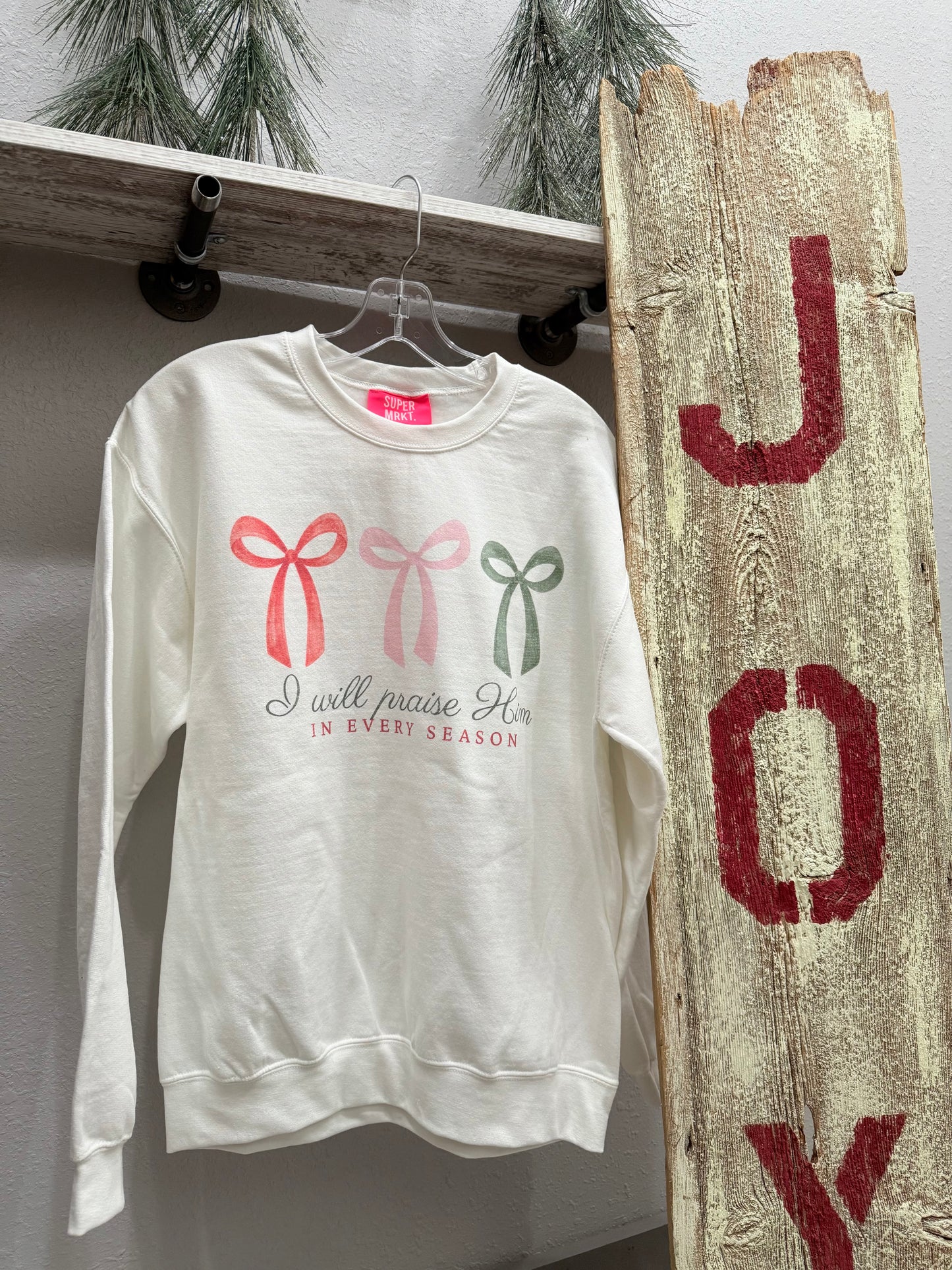 I Will Praise Him Every Season Graphic Sweatshirt