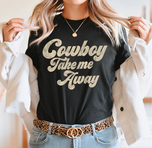 Cowboy Take Me Away Graphic T-Shirt