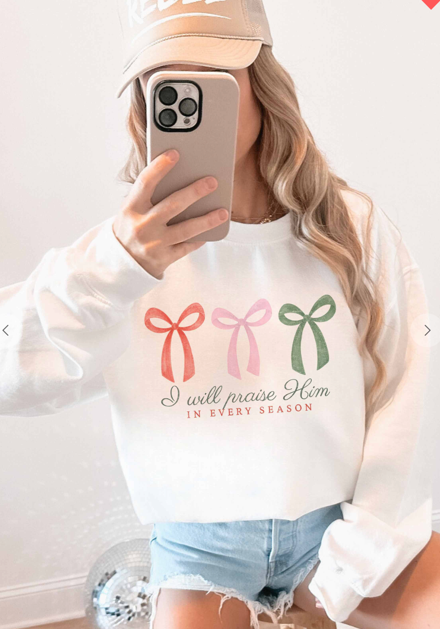 I Will Praise Him Every Season Graphic Sweatshirt